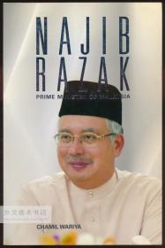 Najib Razak: Prime Minister of Malaysia 英文原版-《纳吉布·拉扎克：马来西亚总理》（马来西亚总理纳吉布·拉扎克传）