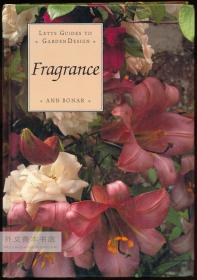 Fragrance (Letts Guides To Garden Desing) 英文原版-《香水（莱特思花园设计指南）》