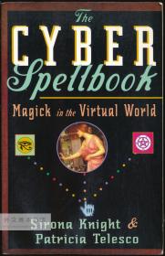 The Cyber Spellbook: Magick in the Virtual World 英文原版-《網(wǎng)絡(luò)魔法書：虛擬世界中的魔法師》