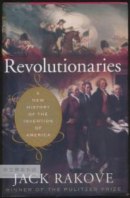 Revolutionaries: A New History of the Invention of America 英文原版-《革命者：美国建国的新历史》