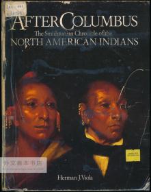 After Columbus: The Smithsonian Chronicle of the North American Indians 英文原版-《后哥伦布时代：史密森尼学会北美印第安人编年史》