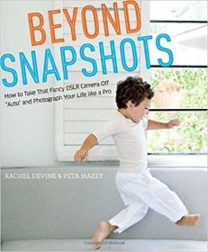 正版現(xiàn)貨 Beyond Snapshots專業(yè)攝影師教你拍照/拍出你的美