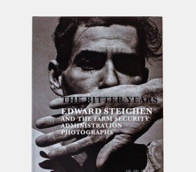 The Bitter Years: Edward Steichen and the Fa