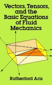 张量Vectors,Tensors and the Basic Equations of Fluid Mechanics (Dover Books on Engineering)