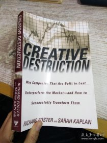 Creative Destruction Why Companies That Are Bui