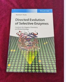 Directed Evolution of Selective Enzymes: Catalysts for Organic Chemistry and Biotechnology