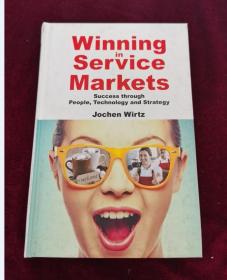 Winning in Service Markets: Success Through People, Technology and Strategy