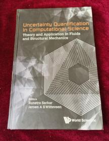 ncertainty Quantification in Computational Science: Theory and Application in Fluids and Structural Mechanics