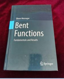 Bent Functions: Fundamentals and Results