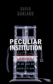 PeculiarInstitution:America'sDeathPenaltyinanAgeofAbolition