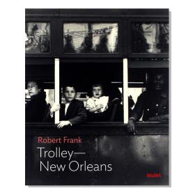 现货 Robert Frank 罗伯特· 弗兰克 Trolley—New Orleans 电车摄影作品集 新奥尔良 现代艺术博物馆 英文原版