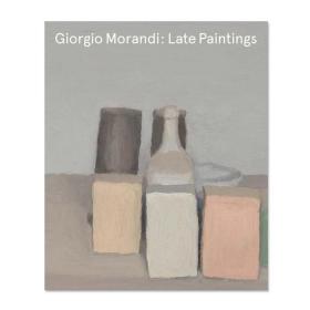 现货英文原版Giorgio Morandi: Late Paintings 莫兰迪：晚期作品 乔治.莫兰迪油画册绘画书