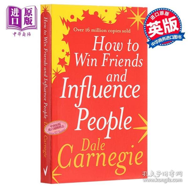 How to Win Friends and Influence People：to Win Friends & Influence People