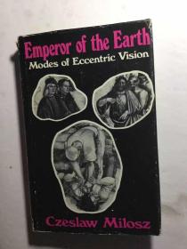 Emperor of the Earth: Modes of Eccentric Vision