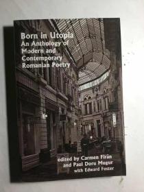Born in Utopia: An Anthology of Modern and Contem-Porary Romanian Poetry