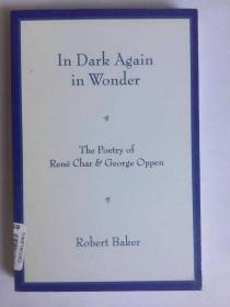 In Dark Again in Wonder: The Poetry of Rene Char and George Oppen