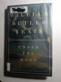 Under the Moon: The Unpublished Early Poetry