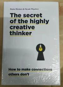 Secret of the Highly Creative Thinker: How to Make Connections Other Don't   精装