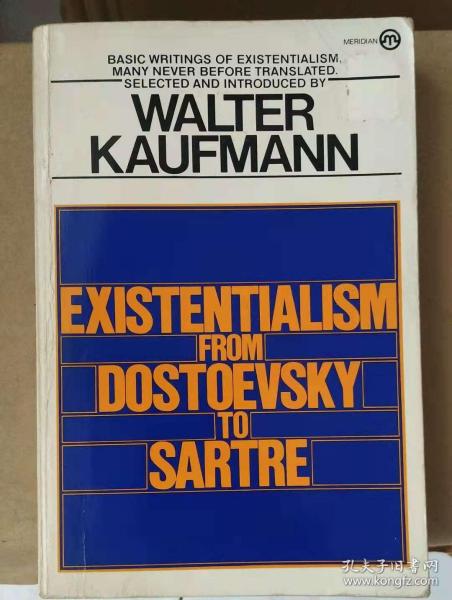 Existentialism from Dostoevsky to Sartre【存在主义：从陀思妥耶夫斯基到萨特，W·考夫曼，英文原版】