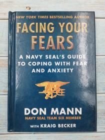 Facing Your Fears: A Navy SEAL's Guide to Coping With Fear and Anxiety 直面恐懼：海豹突擊隊(duì)?wèi)?yīng)對(duì)恐懼和焦慮的指南