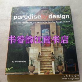 Paradise by Design: Tropical Residences and Resorts by Bensley Design Studios（设计天堂：热带住宅和度假区）