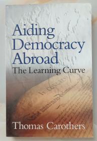 Aiding Democracy Abroad: The Learning Curve海外民主援助：学习曲线.