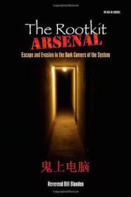 The Rootkit Arsenal：Escape and Evasion in the Dark Corners of the System