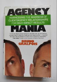 Agency Mania: Harnessing the Madness of Client/Agency Relationships for High-Impact Results