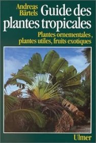 法文原版书 Le guide des plantes tropicales Broché –1994 de A. Baertels 热带植物指南 彩色照片