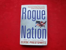 Rogue Nation: American Unilateralism And The Failure Of Good Intentions（英文版）