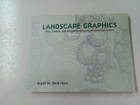 Landscape Graphics：Plan, Section and Perspective Drawing of Landscape Spaces (Revised Edition)