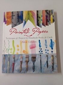 Painted Paper[彩繪紙: 為手工書籍及卡片準備的技術(shù)及項目]