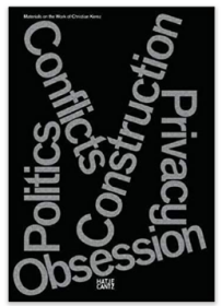 克里斯蒂安 克雷兹 Christian Kerez: Conflicts Politics Construction Privacy Obsession: Materials on the Work of Christian Kerez