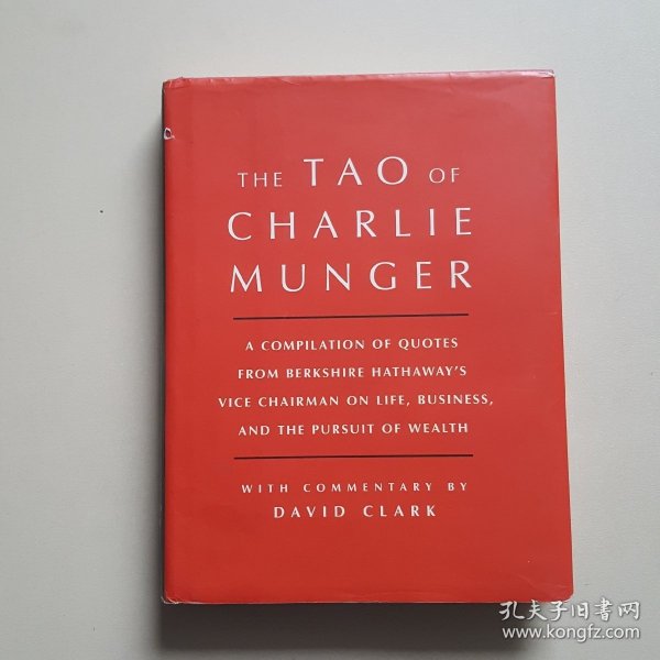 Tao of Charlie Munger: A Compilation of Quotes from Berkshire Hathaway's Vice Chairman on Life, Business, and the Pursuit of Wealth with Comm