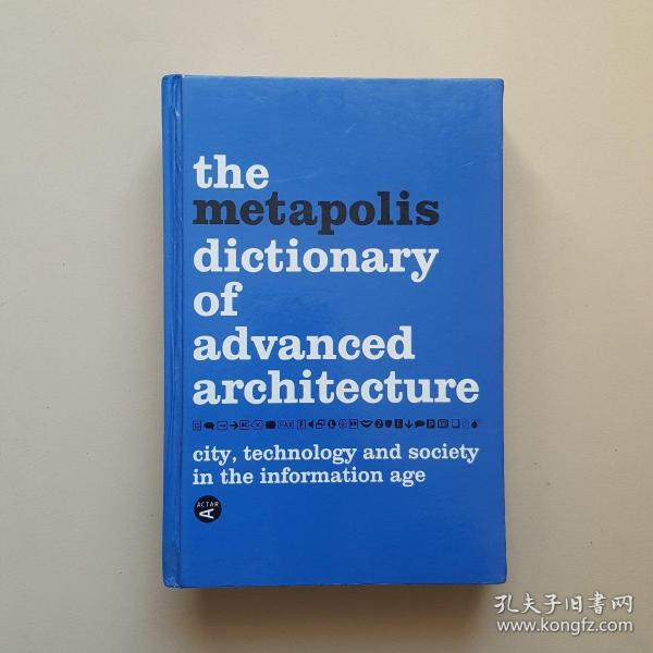 Metapolis Dictionary of Advanced Architecture：City, Technology and Society in the Information Age