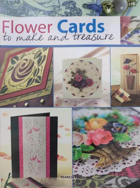 Flower Cards to Make and Treasure