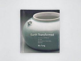 Earth Transformed：Chinese Ceramics In The Museum Of Fine Arts, Boston