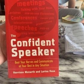 The Confident Speaker：Beat Your Nerves and Communicate at Your Best in Any Situation