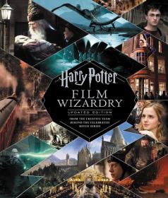 现货 Harry Potter Film Wizardry: Updated Edition: From the Creative Team Behind the Celebrated Movie Series