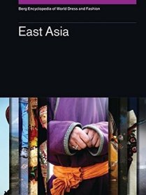 现货 伯格世界服装与时尚百科全书第 6 卷：东亚Berg Encyclopedia of World Dress and Fashion Vol 6: East Asia