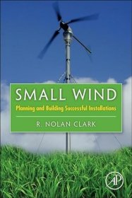 现货 小型风力发电：成功装置的规划与建设Small Wind:Planning and Building Successful Installations