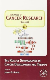 现货 鞘磷脂在癌症发展和治疗中的作用（第 117 卷）The Role of Sphingolipids in Cancer Development and Therapy (Volume 117) (Advances in Cancer Research, Volume 117)