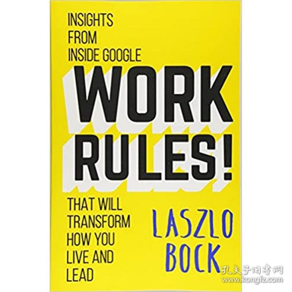 WORK RULES:Insights from Inside Google 谷歌工作规则：改变你生活和领导力谷歌内部真谛：世界上工作圣地谷歌告诉你什么才是酷的管理和办公室文化规则，就是这些规则令谷歌成为拥有快乐员工的强大公司