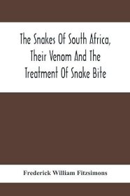 现货 南非的蛇、蛇毒和蛇咬伤的治疗方法The Snakes Of South Africa, Their Venom And The Treatment Of Snake Bite