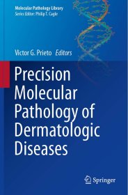 现货 皮肤病的精准分子病理学Precision Molecular Pathology of Dermatologic Diseases (Molecular Pathology Library, 9)