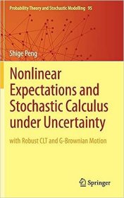 现货 不确定条件下的非线性期望和随机微积分Nonlinear Expectations and Stochastic Calculus under Uncertainty