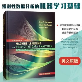 现货 预测性数据分析的机器学习基础，第二版Fundamentals of Machine Learning for Predictive Data Analytics, Second Edition: Algorithms, Worked Examples, and Case Studies
