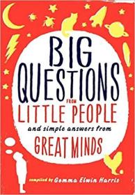 现货 来自小人物的大问题 英文原版Big Questions from Little People...: And Simple Answers from Great Minds