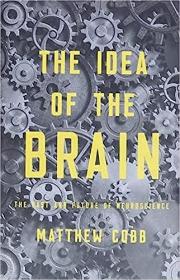 现货 大脑的想法： 神经科学的过去和未来The Idea of the Brain: The Past and Future of Neuroscience