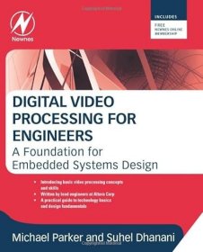 现货 工程师的数字视频处理：嵌入式系统设计基础Digital Video Processing for Engineers:A Foundation for Embedded Systems Design
